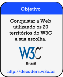 Objetivo: Conquistar a Web utilizando os 20 territórios do W3C a sua escolha
